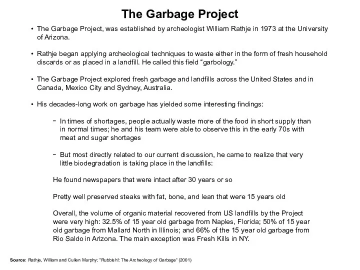 The Garbage Project The Garbage Project, was established by archeologist William