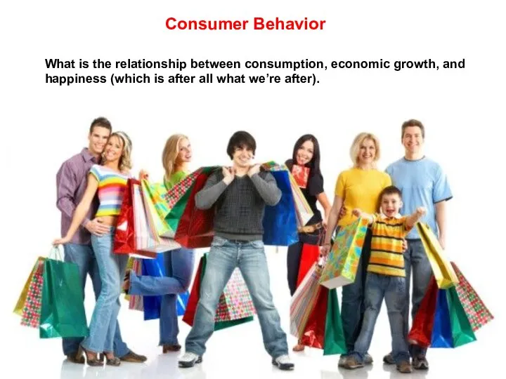 What is the relationship between consumption, economic growth, and happiness (which