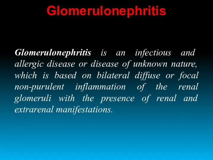 Glomerulonephritis is an infectious and allergic disease or disease of unknown