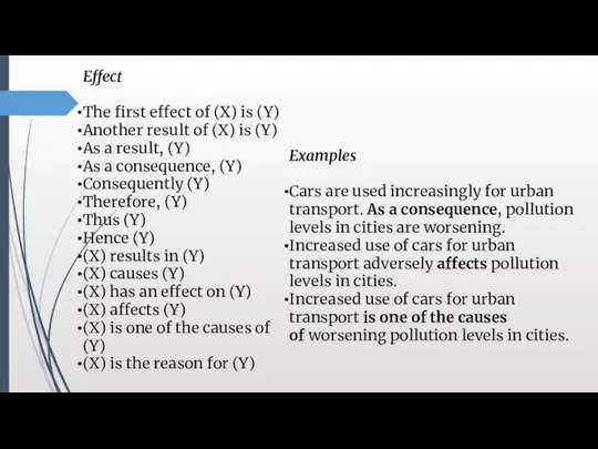 Effect The first effect of (X) is (Y) Another result of