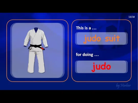 This is a … for doing … judo suit judo 13/18