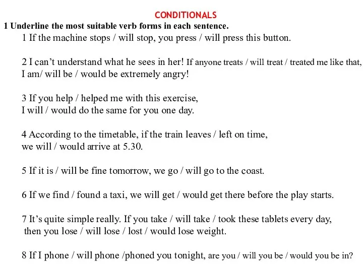 CONDITIONALS 1 Underline the most suitable verb forms in each sentence.