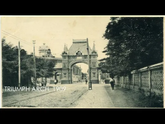 TRIUMPH ARCH, 1909