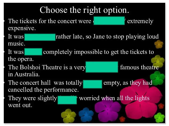 Choose the right option. The tickets for the concert were completely