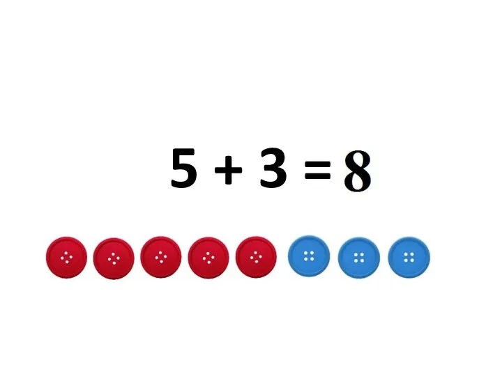 5 + 3 =