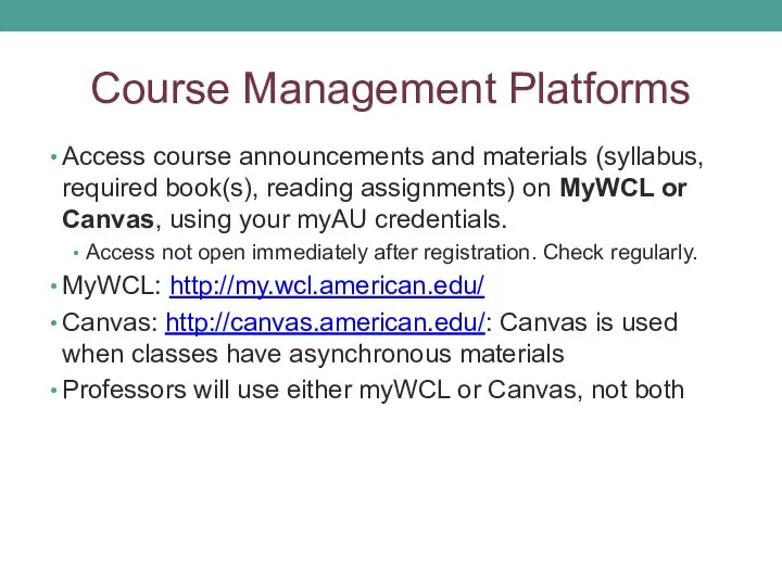 Course Management Platforms Access course announcements and materials (syllabus, required book(s),