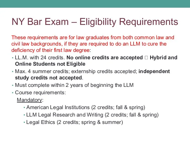 NY Bar Exam – Eligibility Requirements These requirements are for law