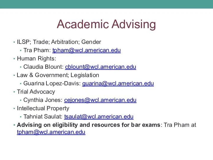 Academic Advising ILSP; Trade; Arbitration; Gender Tra Pham: tpham@wcl.american.edu Human Rights: