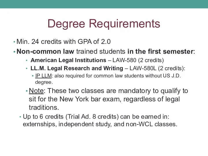 Degree Requirements Min. 24 credits with GPA of 2.0 Non-common law