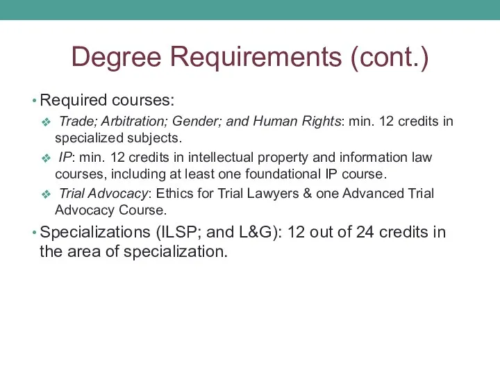 Degree Requirements (cont.) Required courses: Trade; Arbitration; Gender; and Human Rights: