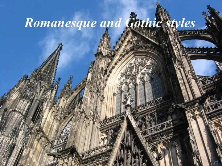 Romanesque and Gothic styles