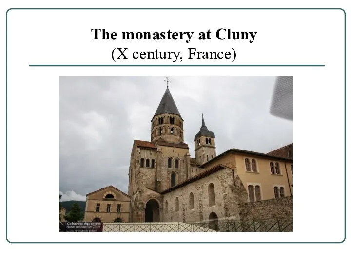 The monastery at Cluny (X century, France)