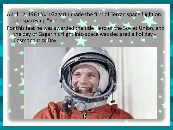 April 12, 1961 Yuri Gagarin made the first of Terran space