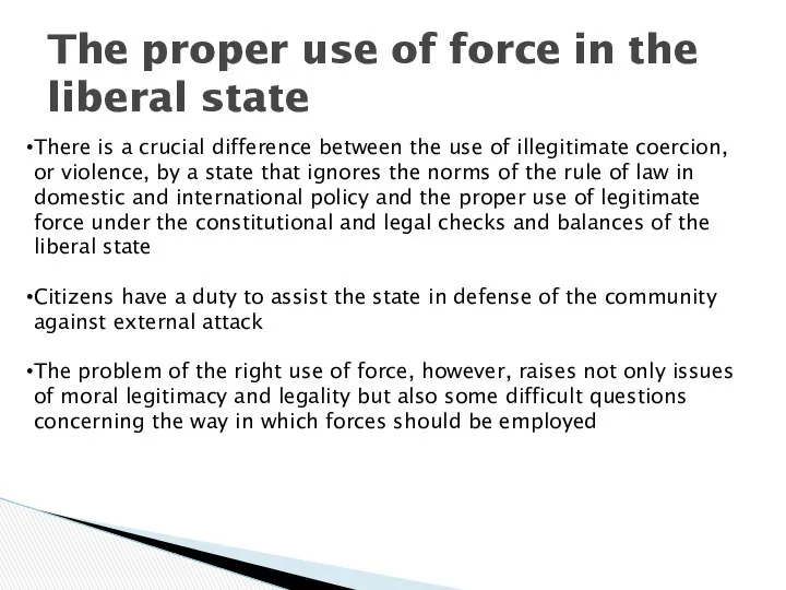 The proper use of force in the liberal state There is