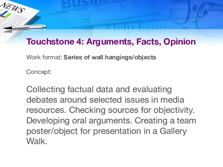 Touchstone 4: Arguments, Facts, Opinion Work format: Series of wall hangings/objects