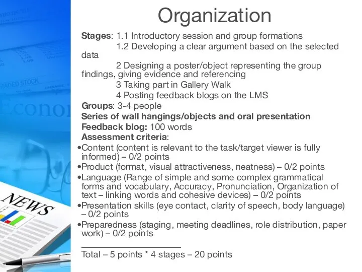 Organization Stages: 1.1 Introductory session and group formations 1.2 Developing a