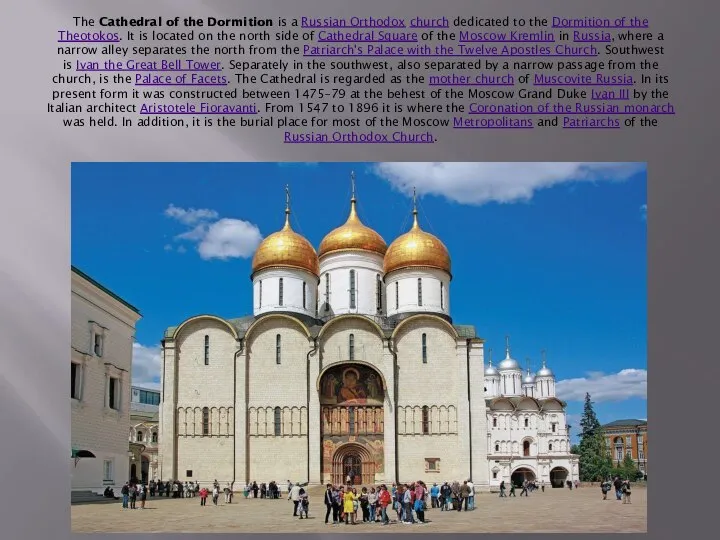 The Cathedral of the Dormition is a Russian Orthodox church dedicated