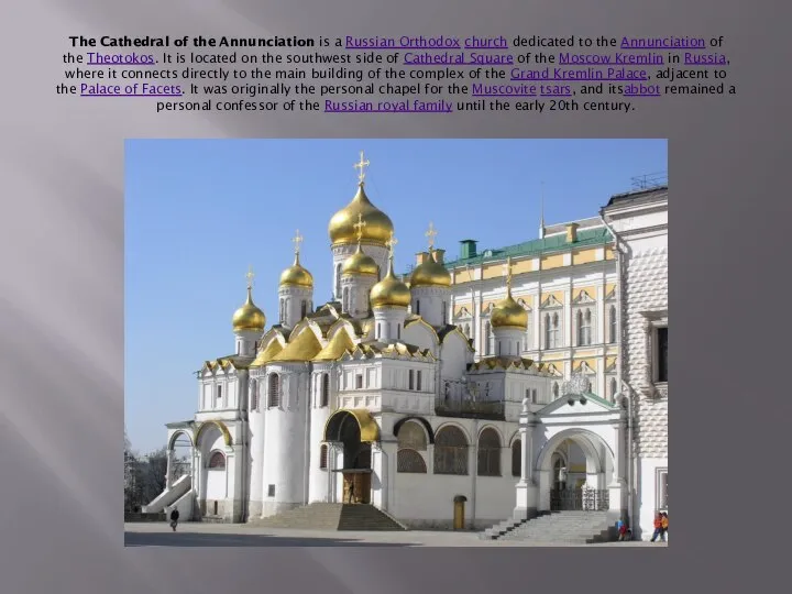 The Cathedral of the Annunciation is a Russian Orthodox church dedicated