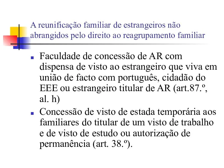 A reunificação familiar de estrangeiros não abrangidos pelo direito ao reagrupamento