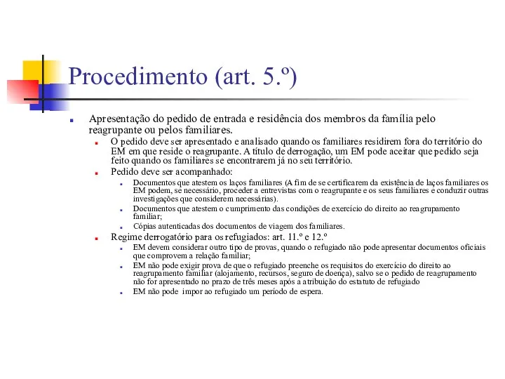 Procedimento (art. 5.º) Apresentação do pedido de entrada e residência dos