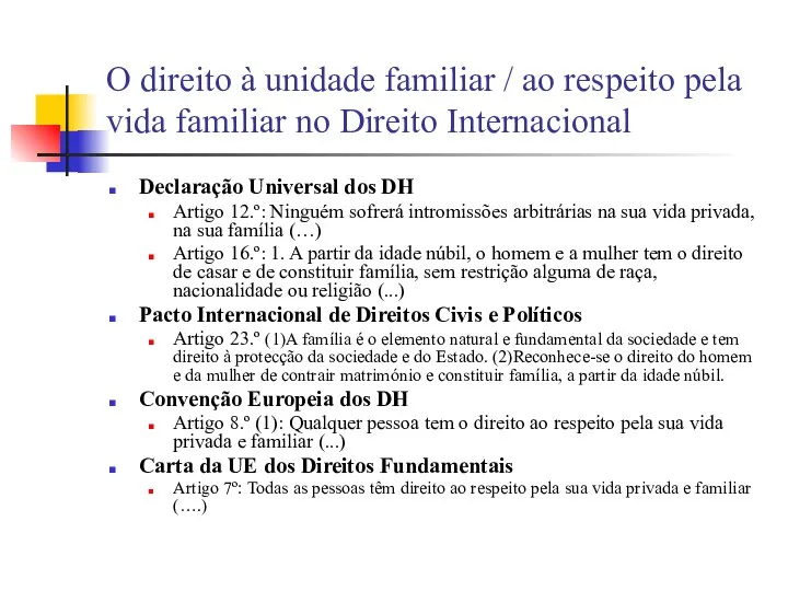 O direito à unidade familiar / ao respeito pela vida familiar