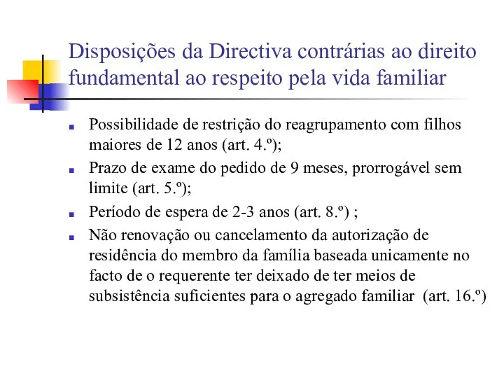 Disposições da Directiva contrárias ao direito fundamental ao respeito pela vida