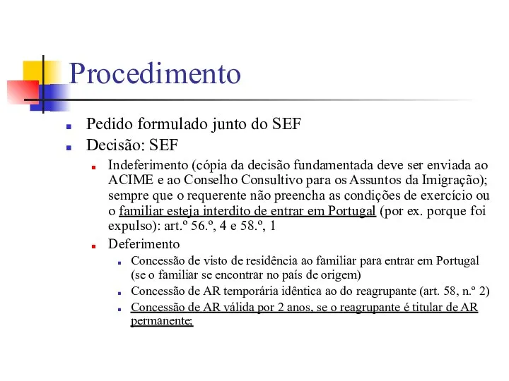 Procedimento Pedido formulado junto do SEF Decisão: SEF Indeferimento (cópia da