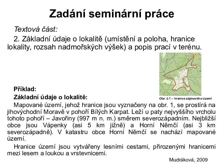 Zadání seminární práce Textová část: 2. Základní údaje o lokalitě (umístění