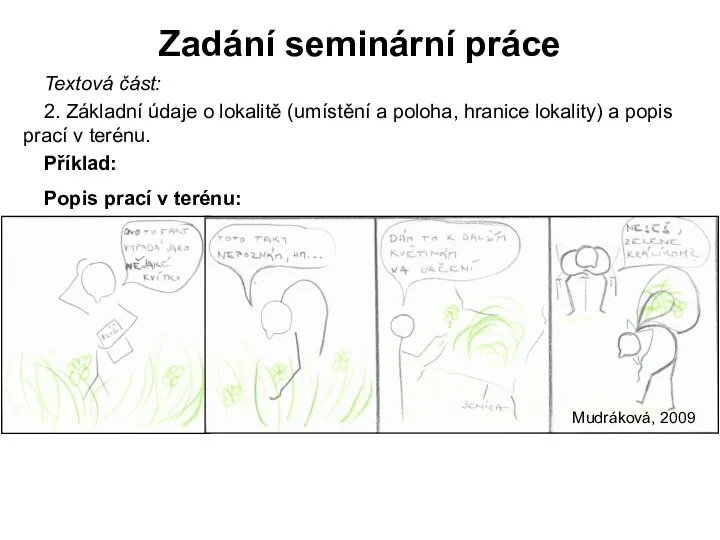 Zadání seminární práce Textová část: 2. Základní údaje o lokalitě (umístění