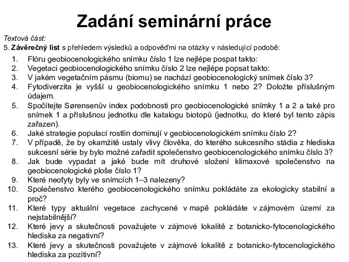 Zadání seminární práce Textová část: 5. Závěrečný list s přehledem výsledků