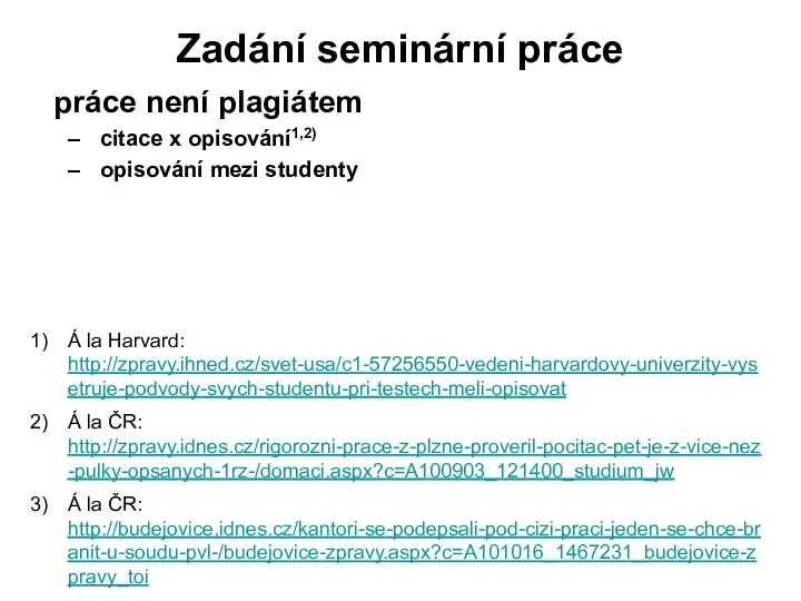 Zadání seminární práce práce není plagiátem citace x opisování1,2) opisování mezi