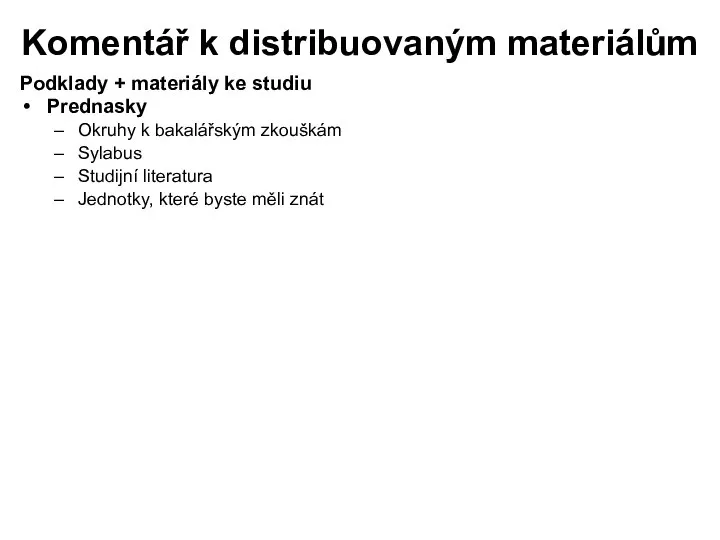 Podklady + materiály ke studiu Prednasky Okruhy k bakalářským zkouškám Sylabus