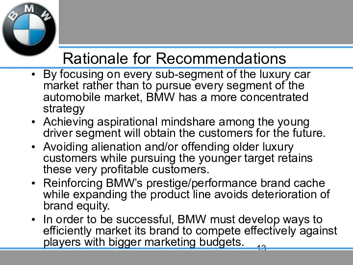 Rationale for Recommendations By focusing on every sub-segment of the luxury