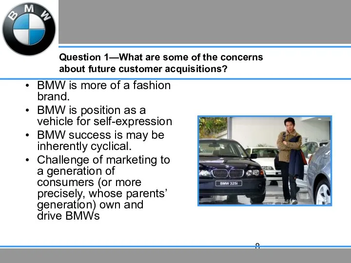 Question 1—What are some of the concerns about future customer acquisitions?