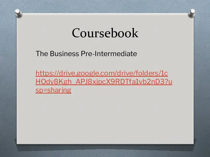 Coursebook The Business Pre-Intermediate https://drive.google.com/drive/folders/1cHOdy8Kgh_APJ8xjpcX9RDTfa1vb2nD3?usp=sharing