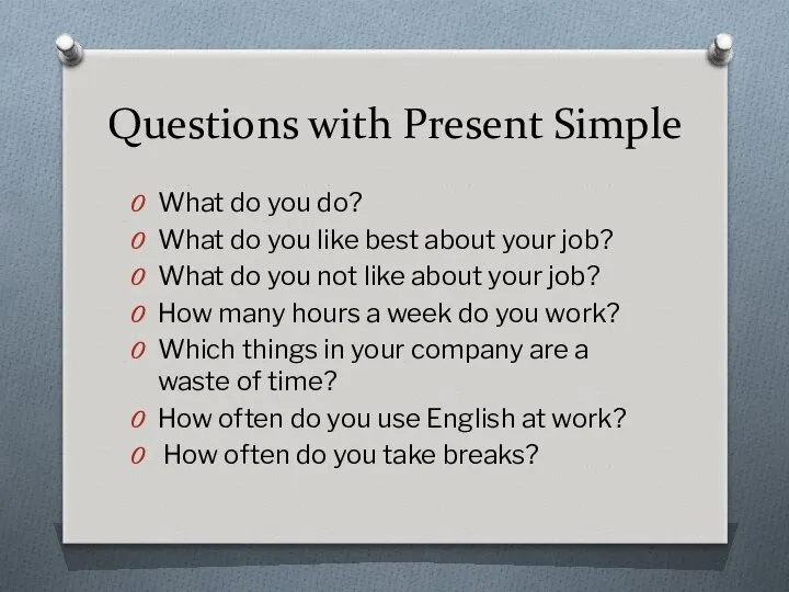 Questions with Present Simple What do you do? What do you