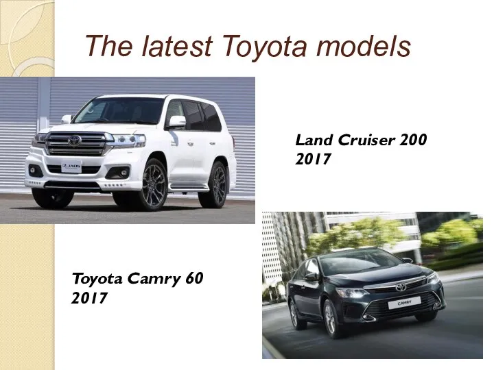 The latest Toyota models Land Cruiser 200 2017 Toyota Camry 60 2017