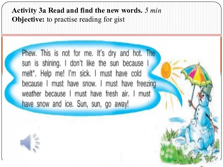 Activity 3a Read and find the new words. 5 min Objective: to practise reading for gist