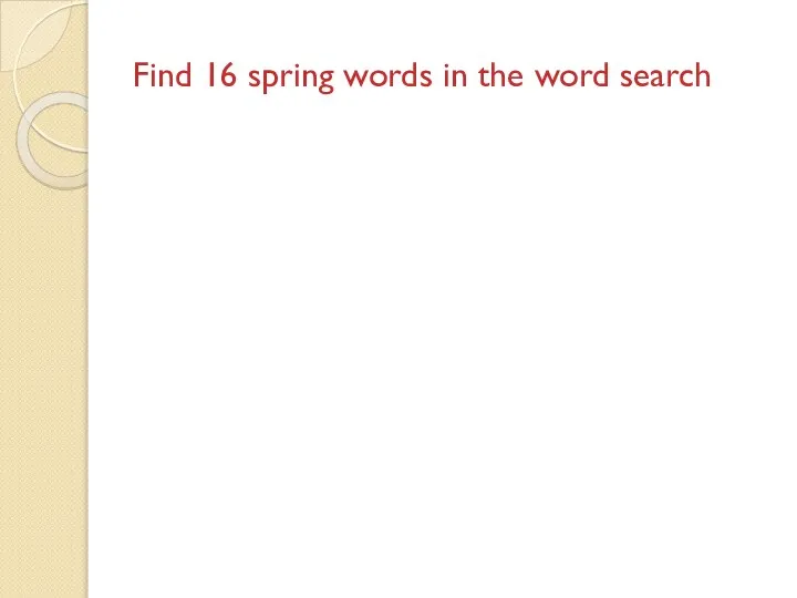 Find 16 spring words in the word search