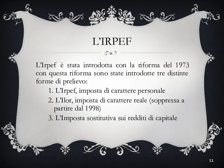 L’IRPEF L’Irpef è stata introdotta con la riforma del 1973 con