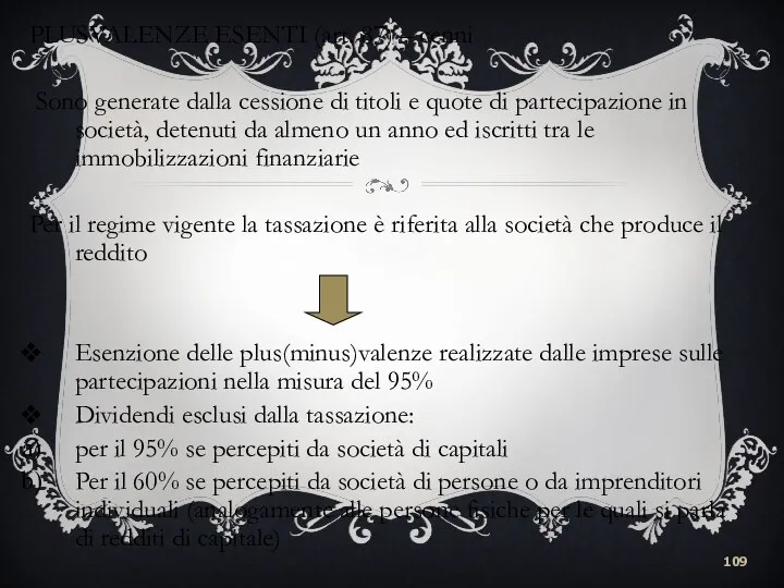 PLUSVALENZE ESENTI (art. 87) – cenni Sono generate dalla cessione di