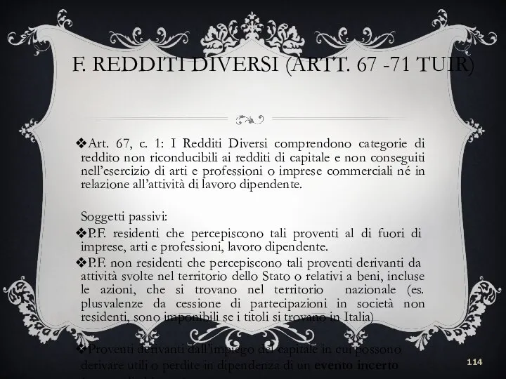 F. REDDITI DIVERSI (ARTT. 67 -71 TUIR) Art. 67, c. 1: