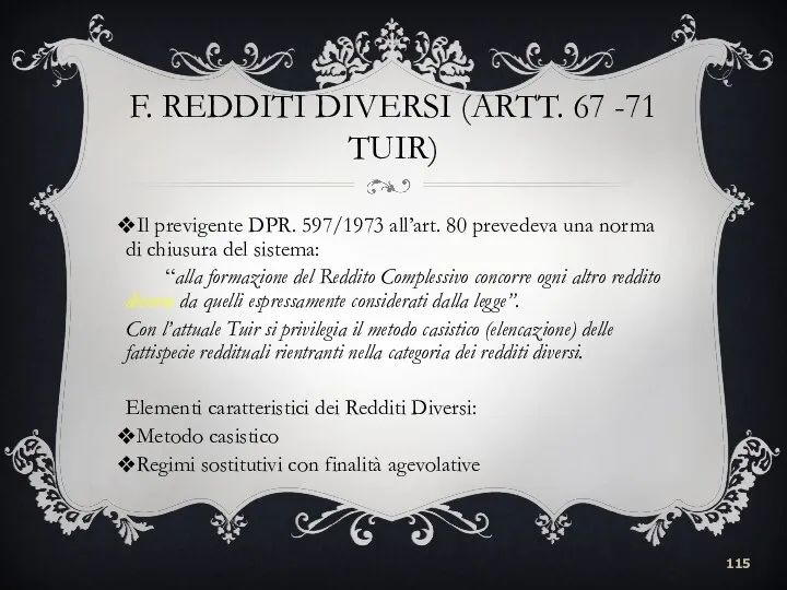 F. REDDITI DIVERSI (ARTT. 67 -71 TUIR) Il previgente DPR. 597/1973