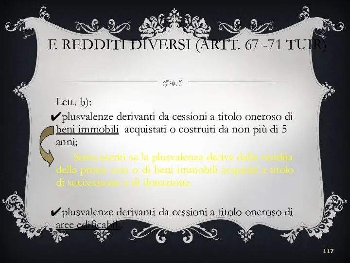 F. REDDITI DIVERSI (ARTT. 67 -71 TUIR) Lett. b): plusvalenze derivanti