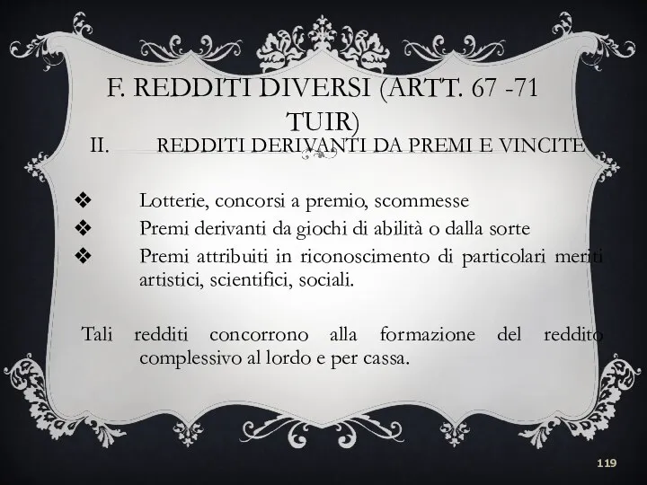 F. REDDITI DIVERSI (ARTT. 67 -71 TUIR) REDDITI DERIVANTI DA PREMI