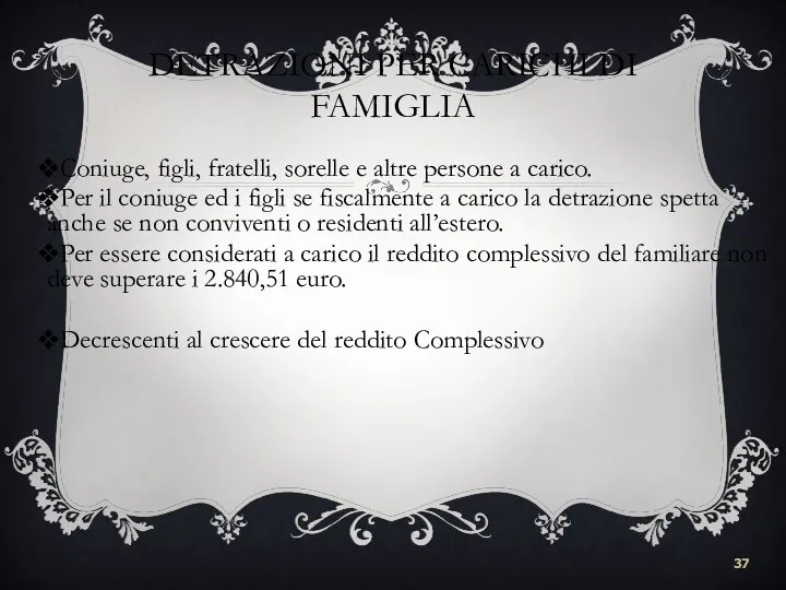 DETRAZIONI PER CARICHI DI FAMIGLIA Coniuge, figli, fratelli, sorelle e altre