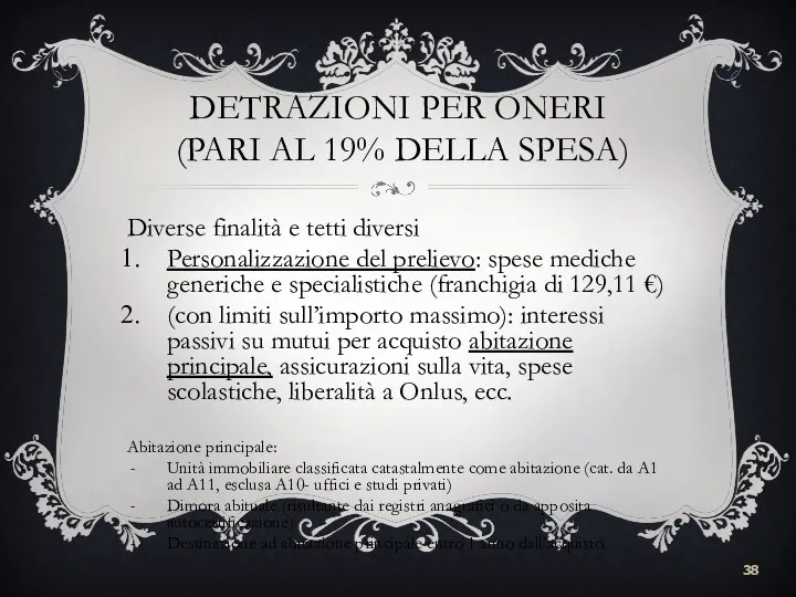 DETRAZIONI PER ONERI (PARI AL 19% DELLA SPESA) Diverse finalità e