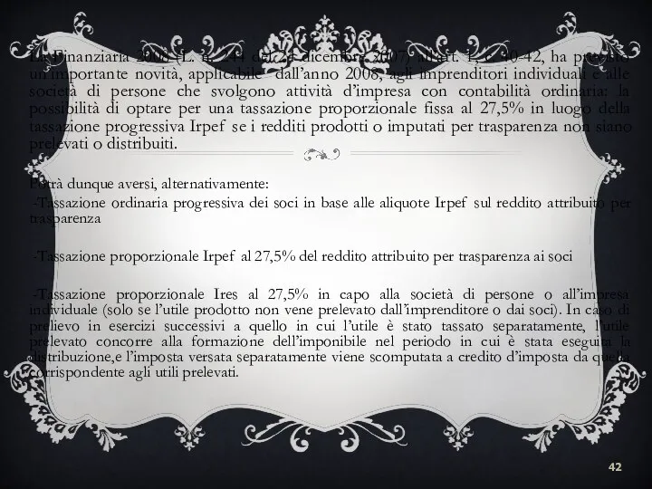 La Finanziaria 2008 (L. n. 244 del 24 dicembre 2007) all’art.