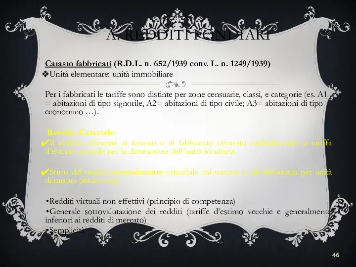 A. REDDITI FONDIARI Catasto fabbricati (R.D.L. n. 652/1939 conv. L. n.