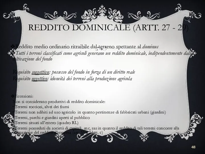 REDDITO DOMINICALE (ARTT. 27 - 29) Reddito medio ordinario ritraibile dal